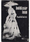 Boldizsár Iván - Halálaim (dedikált)
