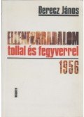 Berecz János - Ellenforradalom tollal és fegyverrel 1956 (dedikált)