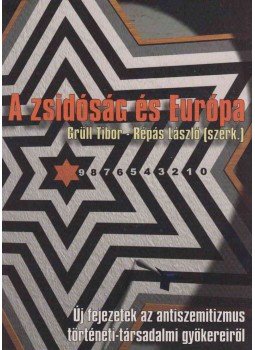 Grüll Tibor, Répás László - A zsidóság és Európa Grüll Tibor, Répás László - A zsidóság és Európa, Budapest 2006 antikvár könyv