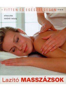 - Lazító masszázsok - Lazító masszázsok, Debrecen 0 antikvár könyv