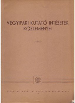 Ettre László, Macskásy Hugó - Vegyipari Kutató Intézetek Közleményei I-IV. (Három kötetben),  1953 antikvár könyv