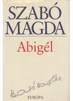 Szabó Magda - Abigél Szabó Magda - Abigél, Budapest 2000 antikvár könyv