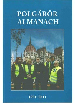 Somfai Péter - A polgárőrség 20 éve - Polgárőr almanach,  2011 antikvár könyv