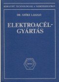 Dr. Szőke László - Elektroacél-gyártás