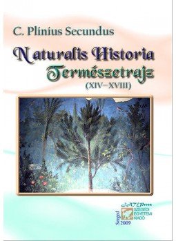 C. Plinius Secundus - Naturalis Historia Természetrajz (XIV-XVIII), null 2009 antikvár könyv