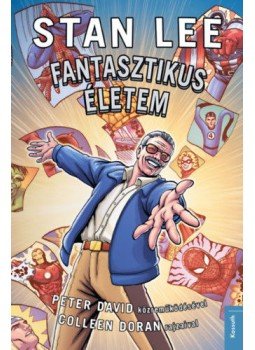 Lee, Stan, David, Peter, Doran, Colleen - Fantasztikus életem Lee, Stan, David, Peter, Doran, Colleen - Fantasztikus életem, Budapest 2019 antikvár könyv