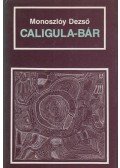 Monoszlóy Dezső - Caligula-bár (dedikált)