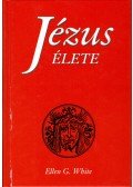 White, Ellen G. - Jézus élete