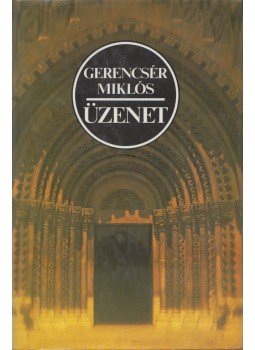 Gerencsér Miklós - Üzenet Gerencsér Miklós - Üzenet, Budapest 1986 antikvár könyv