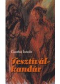 Csurka István - Fesztiválkandúr
