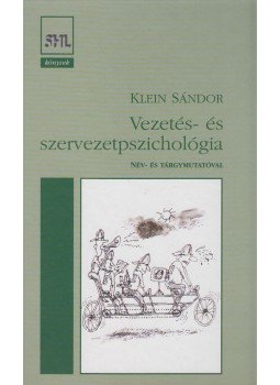 Klein Sándor - Vezetés- és szervezetpszichológia Klein Sándor - Vezetés- és szervezetpszichológia, Budapest 2012 antikvár könyv
