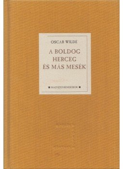 Oscar Wilde - A boldog herceg Oscar Wilde - A boldog herceg, Budapest 2004 antikvár könyv