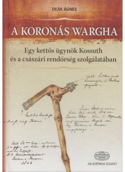 Deák Ágnes - A koronás Wargha Deák Ágnes - A koronás Wargha, Budapest 2010 antikvár könyv