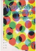 Virágvölgyi Péter - A tipográfia mestersége  - számítógéppel