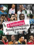 Bouchard, Jean-Philippe - A futballvilág leghírhedtebb fenegyerekei
