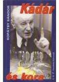 Kopátsy Sándor - Kádár és kora (dedikált, aláírt)