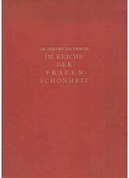 Dr. Friedrich S. Krauss - Streifzüge im Reiche der Frauenschönheit, Berlin-Wien-Leipzig 1924 antikvár könyv