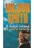 Wilbur Smith - A folyó istene