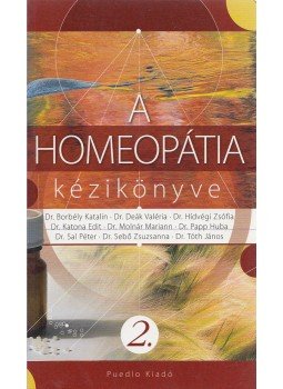 Dr. Borbély Katalin, Dr. Deák Valéria, Dr. Hídvégi Zsófia, Dr. Tóth János, Dr. Papp Huba, Dr. Sebő Zsuzsanna, Dr. Sal Péter, dr. Molnár Mariann - A homeopátia kézikönyve 2. Dr. Borbély Katalin, Dr. Deák Valéria, Dr. Hídvégi Zsófia, Dr. Tóth János, Dr. Papp Huba, Dr. Sebő Zsuzsanna, Dr. Sal Péter, dr. Molnár Mariann - A homeopátia kézikönyve 2., Debrecen 0 antikvár könyv