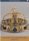 Moravetz Orsolya - A magyar Szent Korona (cseh nyelven) - Uherská Svatoštěpánská Koruna
