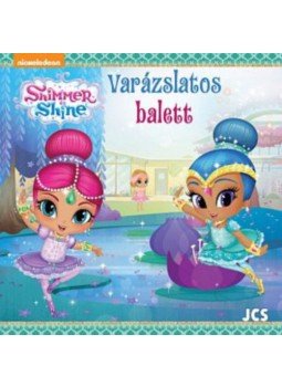 - Shimmer és Shine - Varázslatos balett - Shimmer és Shine - Varázslatos balett, null 2019 antikvár könyv