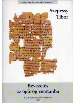 Szepessy Tibor - Bevezetés az ógörög verstanba / Héphaistón: A metrumokról Szepessy Tibor - Bevezetés az ógörög verstanba / Héphaistón: A metrumokról, Budapest 2013 antikvár könyv
