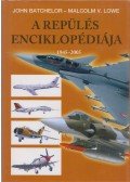 JOHN BATCHELOR, MALCOLM V. LOWE - A repülés enciklopédiája 1945-2005