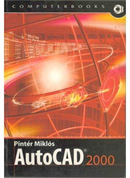 Pintér Miklós - AutoCAD 2000 Pintér Miklós - AutoCAD 2000, Budapest 2000 antikvár könyv