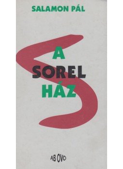 Salamon Pál - A Sorel ház (dedikált) Salamon Pál - A Sorel ház (dedikált), Budapest 1994 antikvár könyv