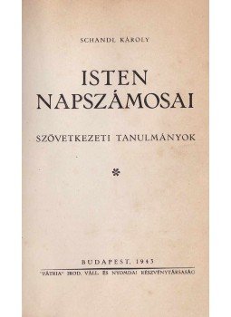 Schandl Károly - Isten napszámosai, Budapest 1943 antikvár könyv