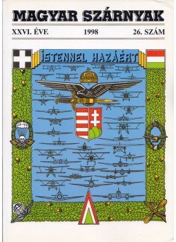 Szabó József, Pálos Géza - Magyar szárnyak 1998. XXVI. évfolyam 26. szám, Budapest 1998 antikvár könyv