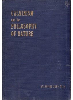 Valentine Hepp - Calvinism and the Philosophy of Nature (dedikált), Michigan 1930 antikvár könyv