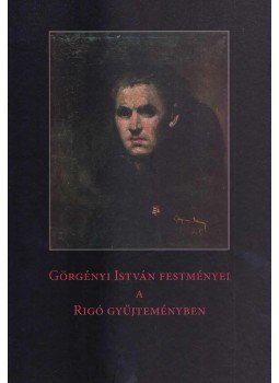P. Tóth Enikő - Görgényi István festményei a Rigó gyűjteményben, Tata 2011 antikvár könyv