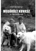 Asperján György - Megőrült kuvasz és más történetek