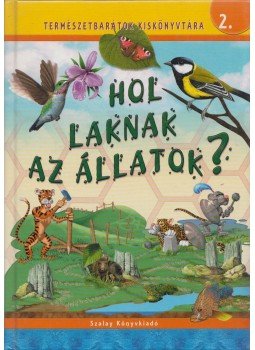 Kiss Bitay Éva - Hol laknak az állatok? Kiss Bitay Éva - Hol laknak az állatok?, 0 antikvár könyv