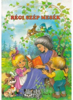 Petőfi Sándor, Móra Ferenc, Zelk Zoltán, Fésüs Éva, Benedek Elek, Simon István - Régi szép mesék Petőfi Sándor, Móra Ferenc, Zelk Zoltán, Fésüs Éva, Benedek Elek, Simon István - Régi szép mesék, 0 antikvár könyv