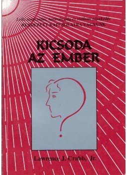 Lawrence J. Crabb - Kicsoda az ember Lawrence J. Crabb - Kicsoda az ember, Budapest 1994 antikvár könyv