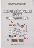 Szűcs Sándor,Kovács Rudolf - Internet és grafika Adobe programokkal