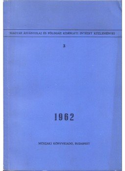 Vámos Endre, Szepesy László - Magyar Ásványolaj és Földgáz Kísérleti Intézet közleményei 3., Budapest 1962 antikvár könyv