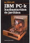 Ian Sinclair - IBM PC-k karbantartása és javítása