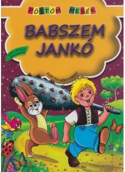 Arany László - Babszem Jankó Arany László - Babszem Jankó, 2015 antikvár könyv