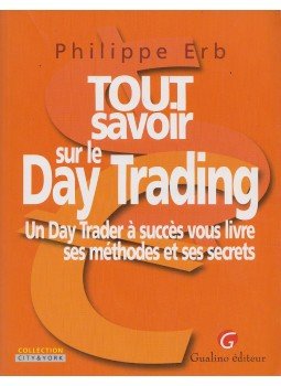 Philippe Erb - Tout savoir sur le Day Trading Philippe Erb - Tout savoir sur le Day Trading, Paris 2004 antikvár könyv