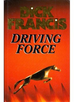 Francis, Dick - Driving Force Francis, Dick - Driving Force, London 1992 antikvár könyv