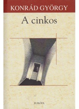 Konrád György - A cinkos Konrád György - A cinkos, Budapest 2009 antikvár könyv