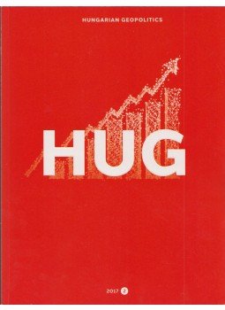 Csizmadia Norbert - HUG - Hungarian Geopolitics 2017/2. Csizmadia Norbert - HUG - Hungarian Geopolitics 2017/2., Budapest 2017 antikvár könyv