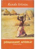 Kende István - Jóreggelt, Afrika! (dedikált)