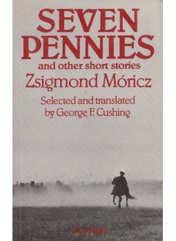 Móricz Zsigmond, George F. Cushing - Seven pennies and other short stories Móricz Zsigmond, George F. Cushing - Seven pennies and other short stories, 1988 antikvár könyv