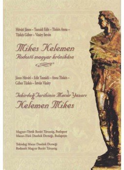 Hóvári János, Tasnádi Edit, Tüskés Anna, Tüskés Gábor, Vásáry István - Mikes Kelemen - Rodostó magyar krónikása, Budapest 2012 antikvár könyv