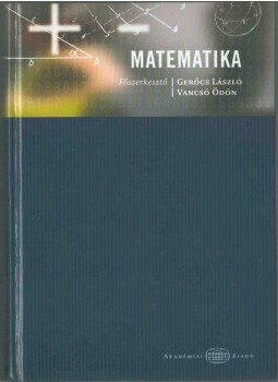 Gerőcs László, Vancsó Ödön - Matematika Gerőcs László, Vancsó Ödön - Matematika, Budapest 2012 antikvár könyv