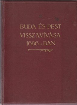 Károlyi Árpád - Buda és Pest visszavívása 1686-ban Károlyi Árpád - Buda és Pest visszavívása 1686-ban, Budapest 1936 antikvár könyv